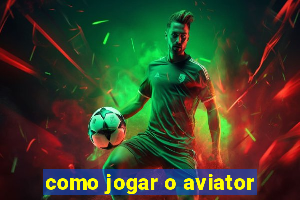 como jogar o aviator