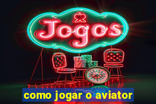 como jogar o aviator