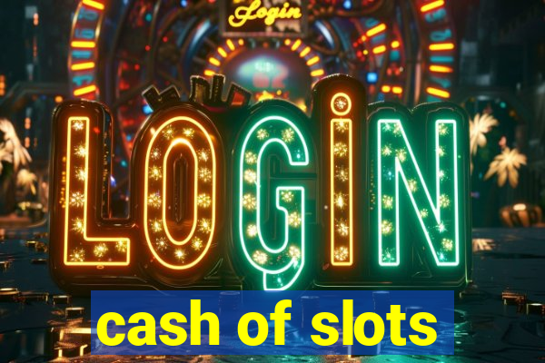 cash of slots