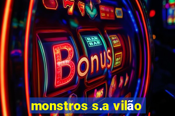 monstros s.a vilão