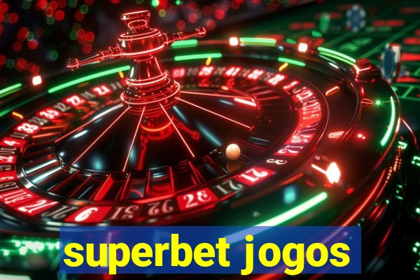 superbet jogos