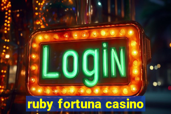 ruby fortuna casino