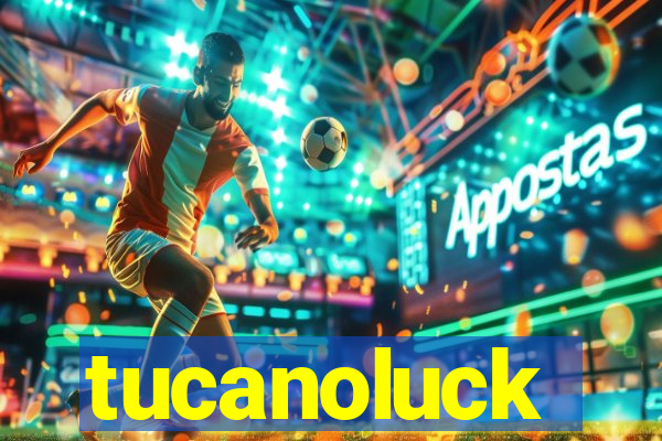 tucanoluck