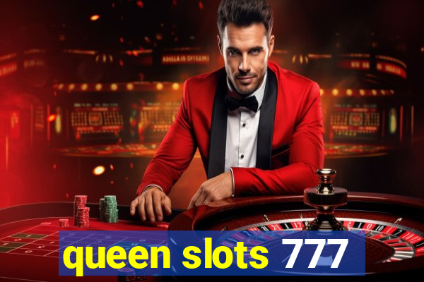 queen slots 777