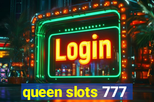 queen slots 777