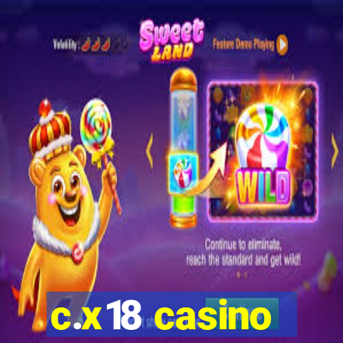 c.x18 casino