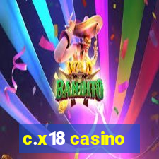 c.x18 casino