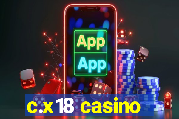 c.x18 casino