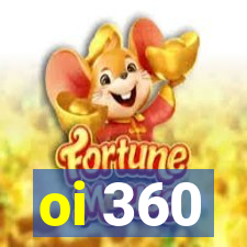 oi 360