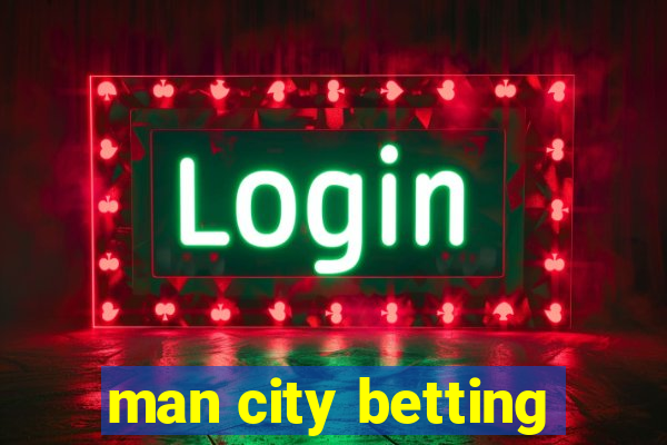 man city betting