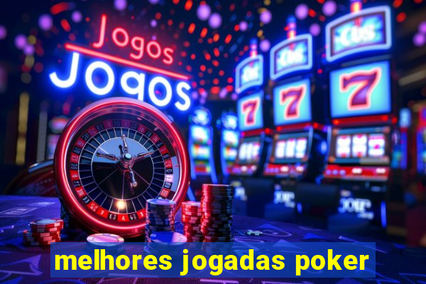 melhores jogadas poker