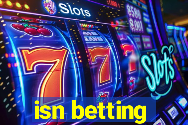 isn betting