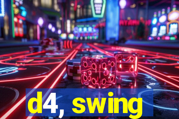 d4, swing