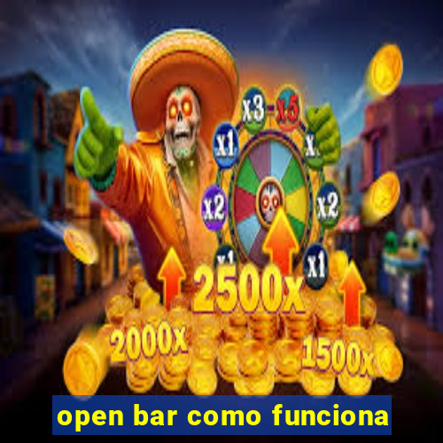 open bar como funciona