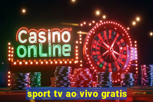 sport tv ao vivo gratis