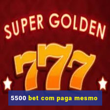 5500 bet com paga mesmo