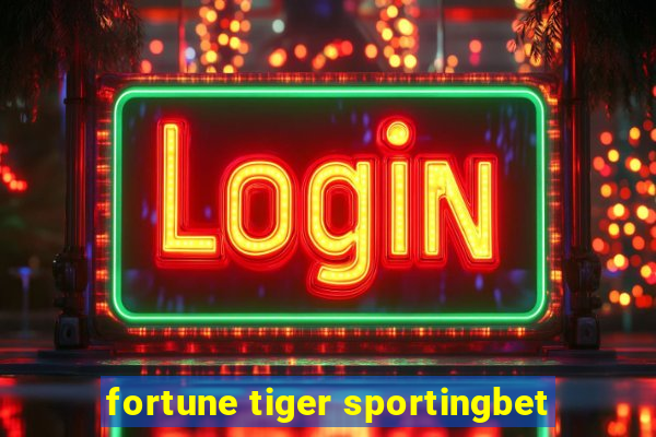 fortune tiger sportingbet