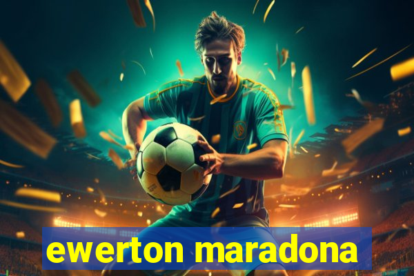 ewerton maradona