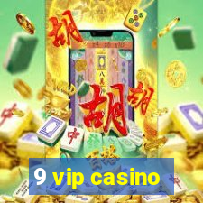 9 vip casino