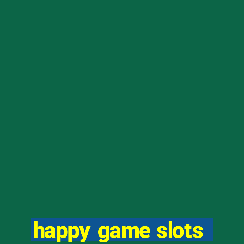 happy game slots