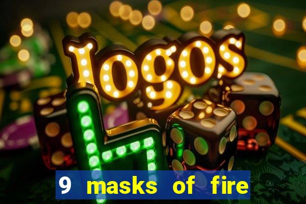 9 masks of fire casino slot