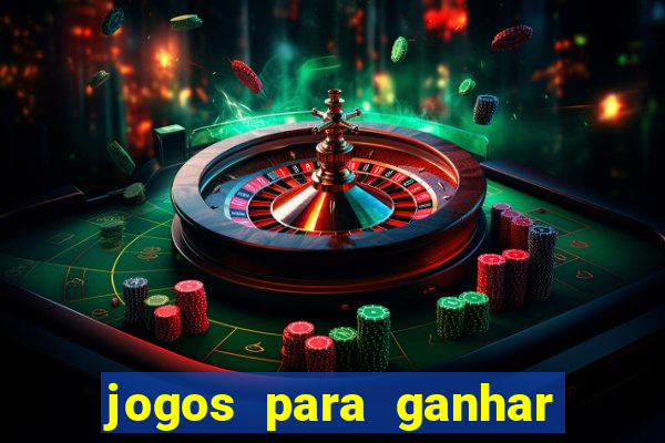 jogos para ganhar dinheiro facil