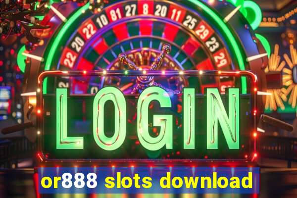 or888 slots download