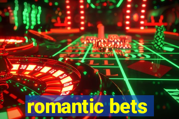 romantic bets