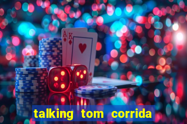 talking tom corrida do ouro dinheiro infinito