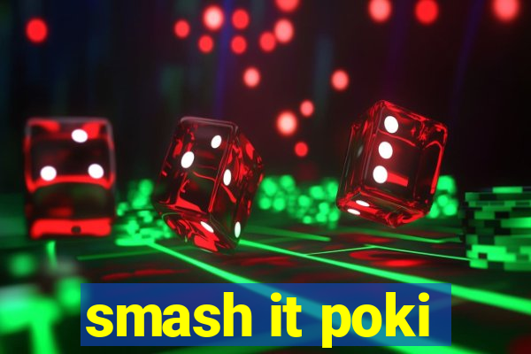 smash it poki