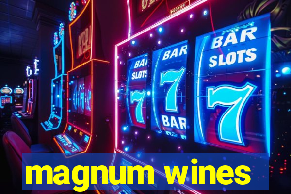 magnum wines