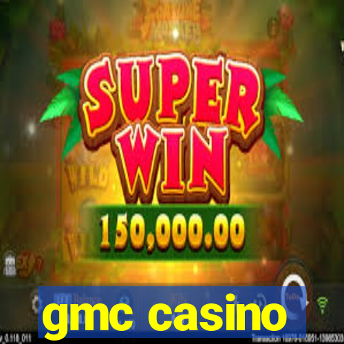 gmc casino