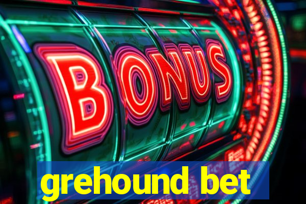 grehound bet