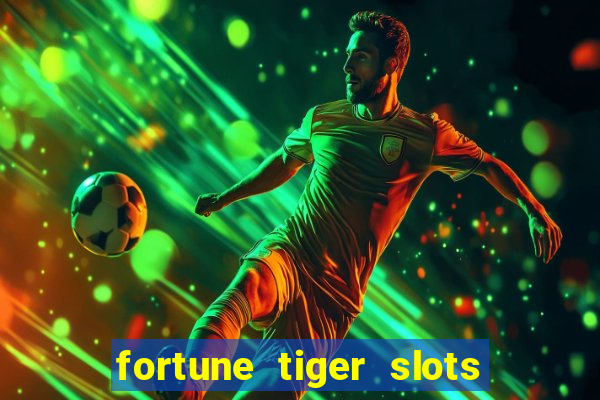 fortune tiger slots paga mesmo