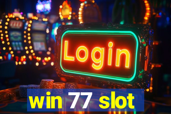 win 77 slot