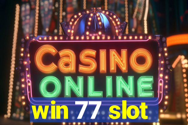 win 77 slot