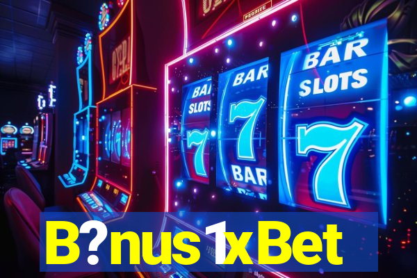 B?nus1xBet