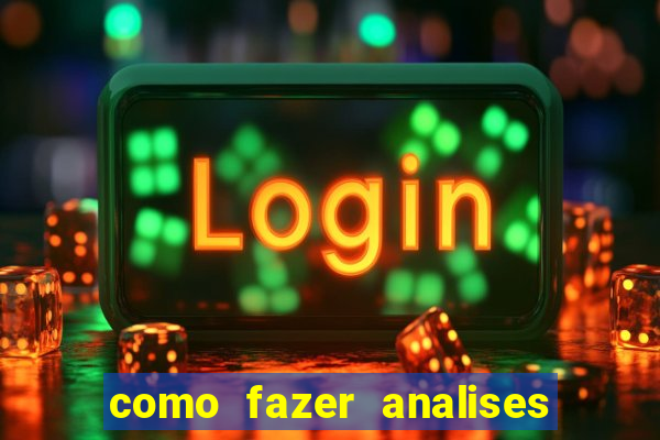 como fazer analises de jogos de futebol