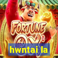 hwntai la