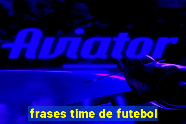 frases time de futebol