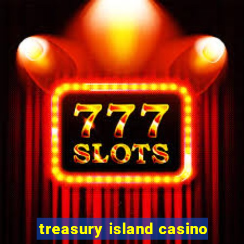 treasury island casino