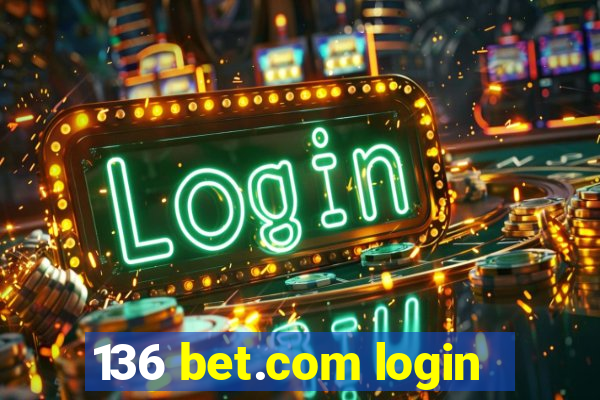 136 bet.com login