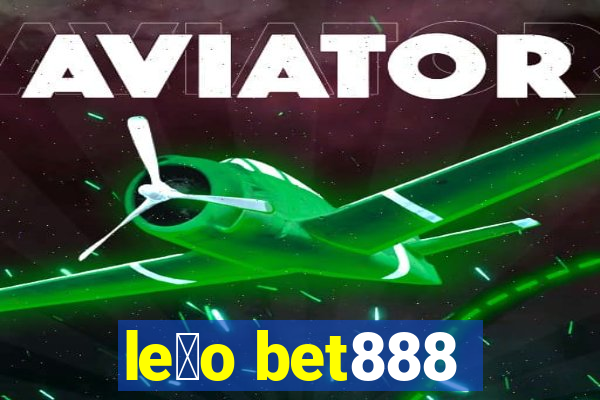 le茫o bet888