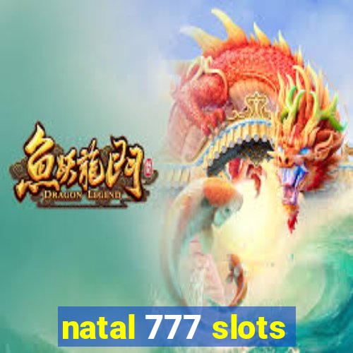 natal 777 slots