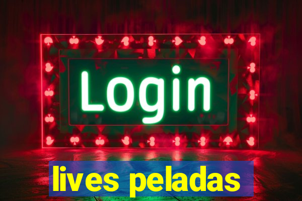 lives peladas