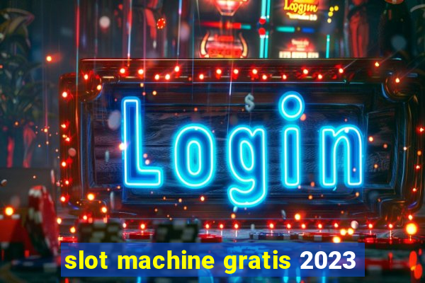 slot machine gratis 2023