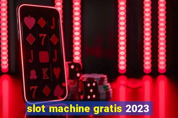 slot machine gratis 2023