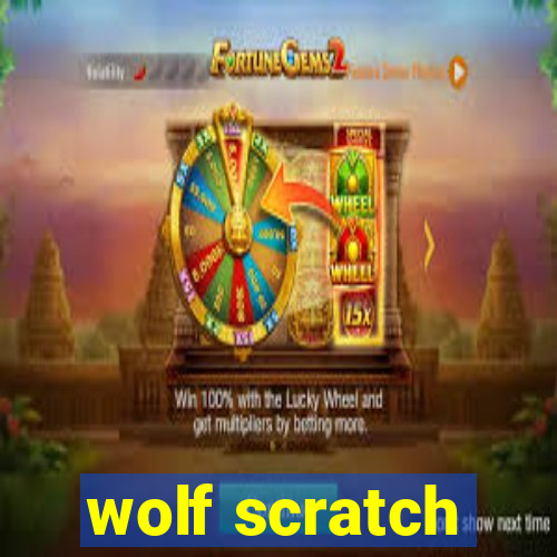 wolf scratch