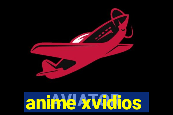 anime xvidios