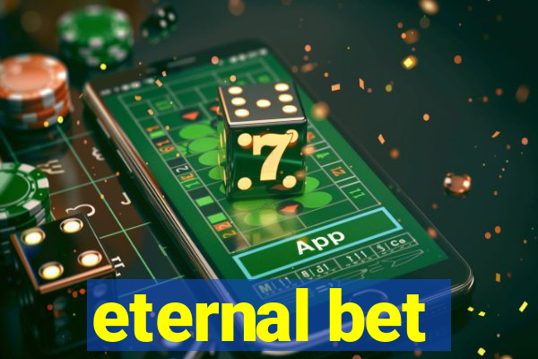 eternal bet